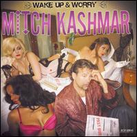 Wake Up and Worry von Mitch Kashmar
