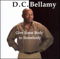 Give Some Body to Somebody von D.C. Bellamy