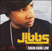 Chain Hang Low [2 Tracks] von Jibbs