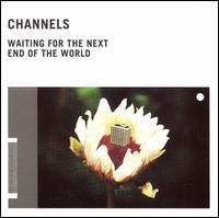 Waiting for the Next End of the World von Channels