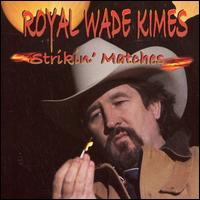 Strikin Matches von Royal Wade Kimes