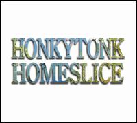 Honkytonk Homeslice von Honkytonk Homeslice