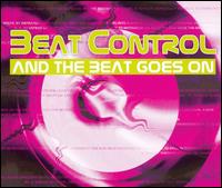 And the Beat Goes On von Beat Control