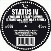 You Aint Really Down [Jazzanova Hey Baby Remix, LP] von Status IV