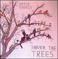 Shiver the Trees von Attic Lights