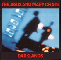 Darklands von The Jesus and Mary Chain