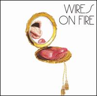 Wires on Fire von Wires on Fire