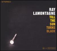 Till the Sun Turns Black von Ray LaMontagne