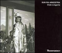 Live at Club Lingerie von Sun Ra