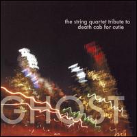 Ghost: The String Quartet to Death Cab for Cutie von Death Cab for Cutie