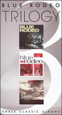 Trilogy: Classic Albums von Blue Rodeo