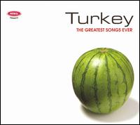 Greatest Songs Ever: Turkey von Various Artists