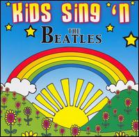 Kids Sing'n the Beatles von Various Artists