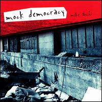 Mock Democracy von Mike Toschi