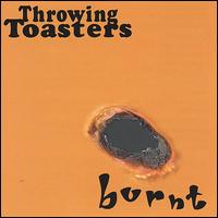 Burnt von Throwing Toasters
