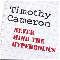 Never Mind the Hyperbolics von Timothy Cameron