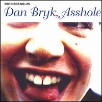 Dan Bryk, Asshole von Dan Bryk