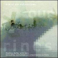 One of Our Submarines von Thomas Dolby
