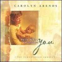 We've Been Waiting for You von Carolyn Arends