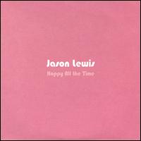 Happy All the Time von Jason Lewis