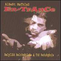 En-Trance Recycled Re-Inventions for the Resurgence von Albert Mathias