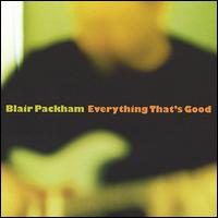 Everything That's Good von Blair Packham