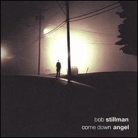 Come Down Angel von Bob Stillman