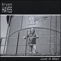 Just a Man von Bryan Hayes