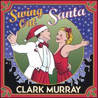 Swing Out Santa von Clark Murray