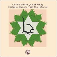 Ecstatic Chants from the Infinite von Corina Bartra