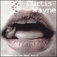 Moment in the Real World von Curtis Wayne