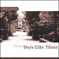 Days Like These von Dave Potts