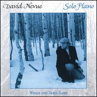 While the Trees Sleep von David Nevue