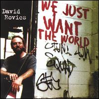 We Just Want the World von David Rovics