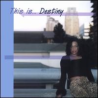 This Is... Destiny von Destiny