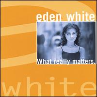 What Really Matters von Eden White