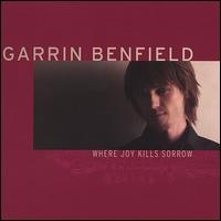 Where Joy Kills Sorrow von Garrin Benfield