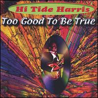 Too Good to Be True von Hi Tide Harris