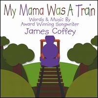 My Mama Was a Train von James Coffey