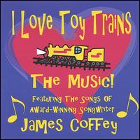 I Love Toy Trains: The Music von James Coffey