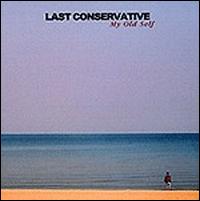 My Old Self von Last Conservative