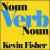 Noun Verb Noun von Kevin Fisher