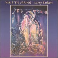 Wait 'Till Spring von Larry Baskett