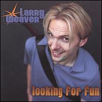 Looking for Fun von Larry Weaver
