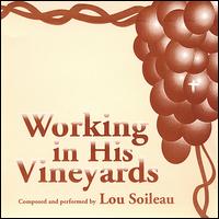 Working in His Vineyards von Leo Soileau