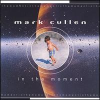 In the Moment von Mark Cullen
