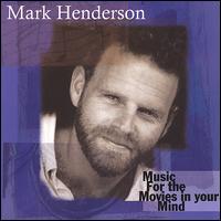 Music for the Movies in Your Mind von Mark Henderson