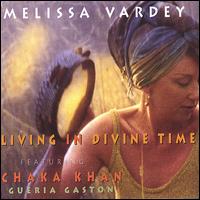 Living in Divine Time Featuring Chaka Khan von Melissa Vardey
