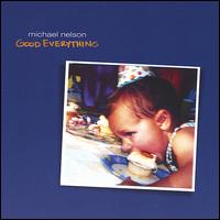Good Everything von Michael Nelson