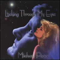 Looking Through My Eyes von Michael Peace